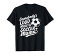 Soccer Player Somebodys Loud Mouth Crying T-Shirt - Unique Graphic Unisex - T-Shirt, Sweatshirt, Hoodie