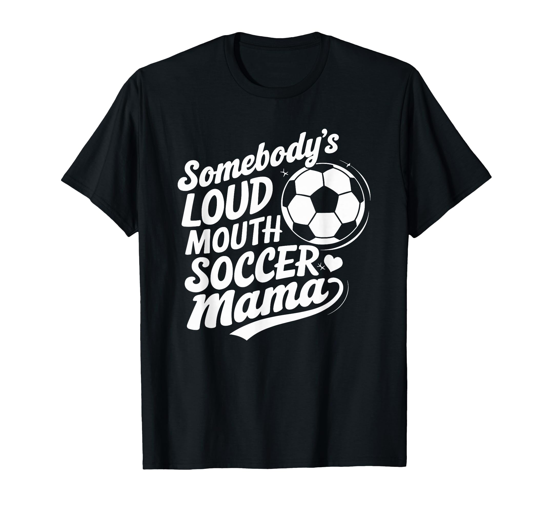 Soccer Player Somebodys Loud Mouth Crying T-Shirt - Unique Graphic Unisex - T-Shirt, Sweatshirt, Hoodie