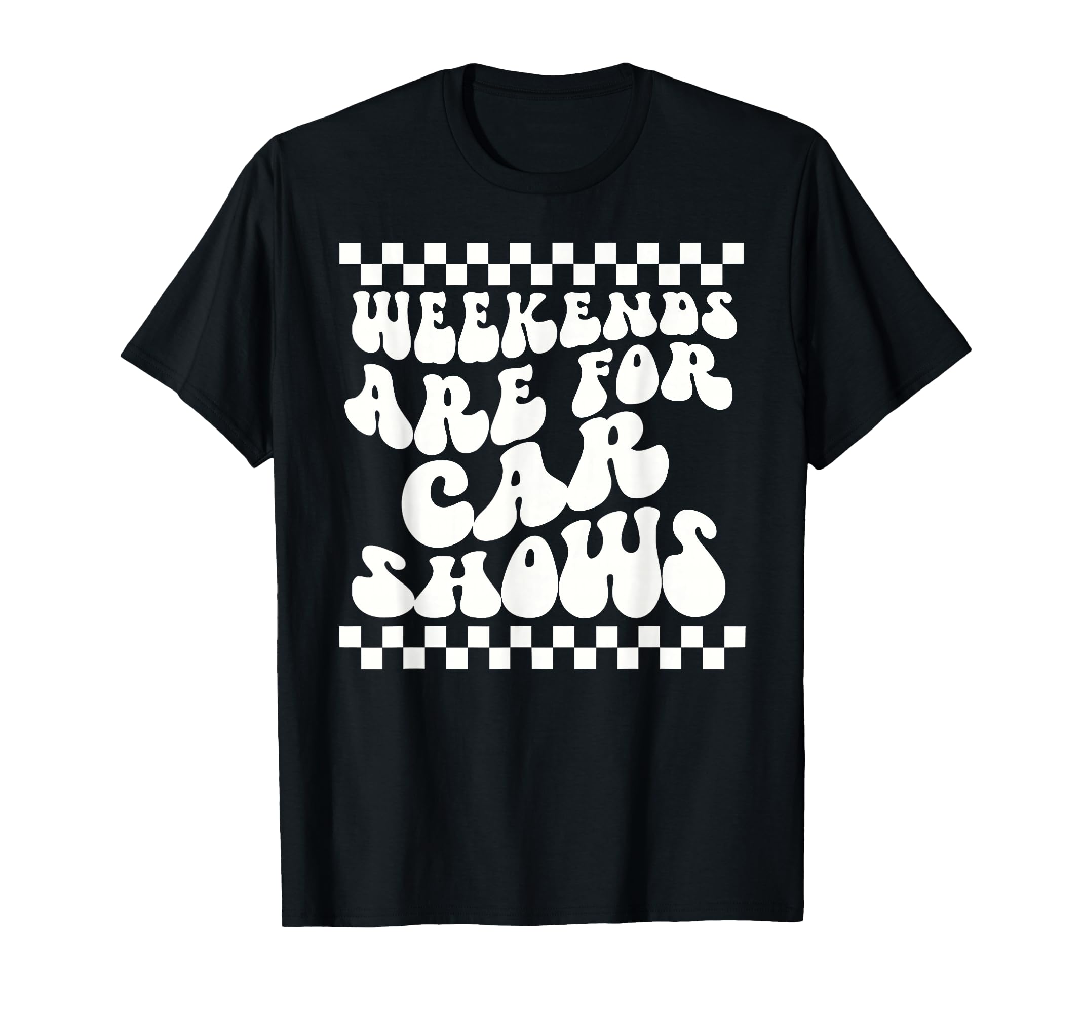 Weekends Are Car Shows Car Show T-Shirt - Trendy Graphic Unisex - T-Shirt, Sweatshirt, Hoodie