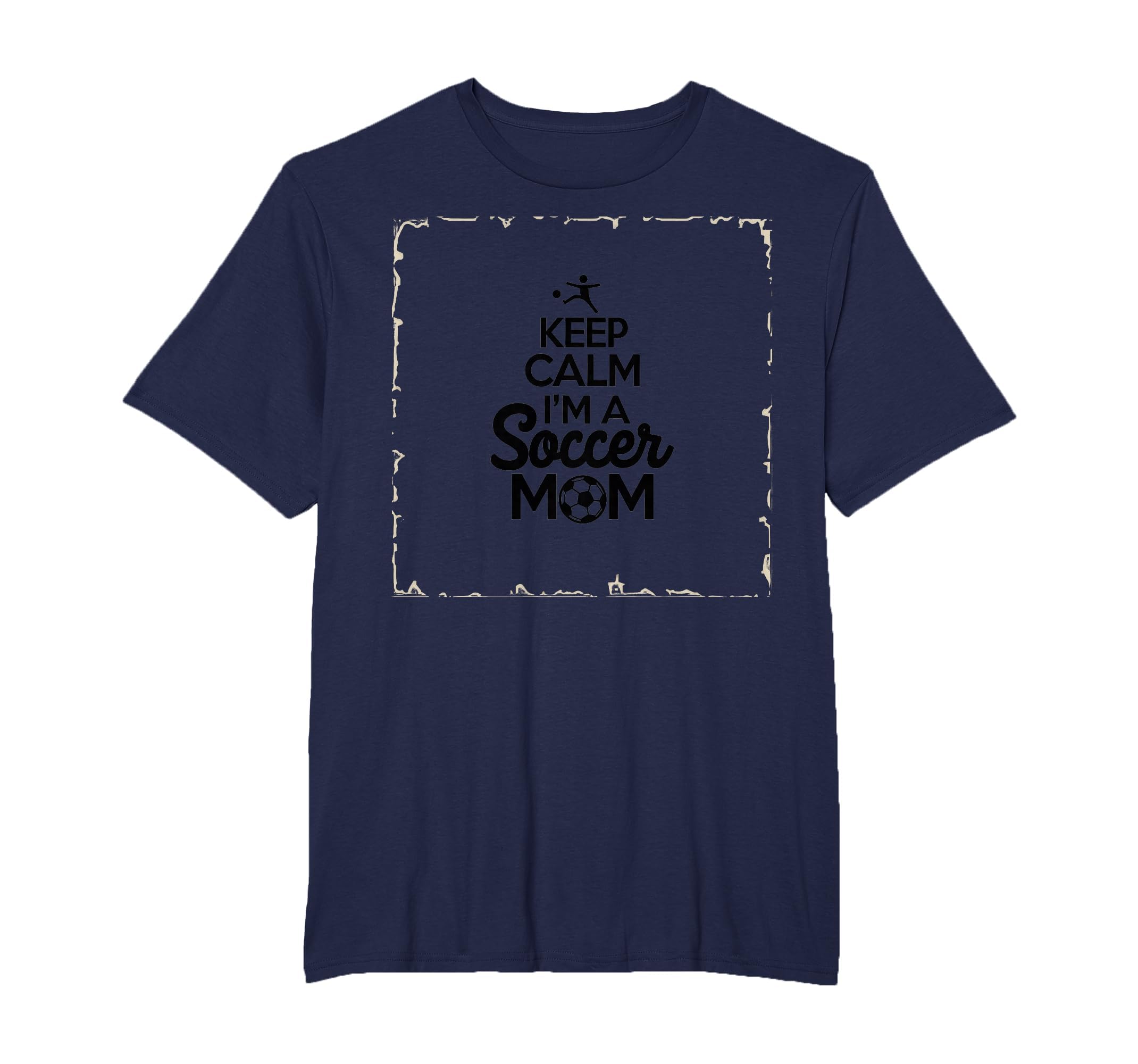 Keep Calm Im Soccer Mom Proud Parent T-Shirt - Graphic Print Unisex - T-Shirt, Sweatshirt, Hoodie