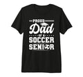 Proud Dad 2026 Senior Soccer T-Shirt - Casual Everyday Wear Unisex - T-Shirt, Sweatshirt, Hoodie