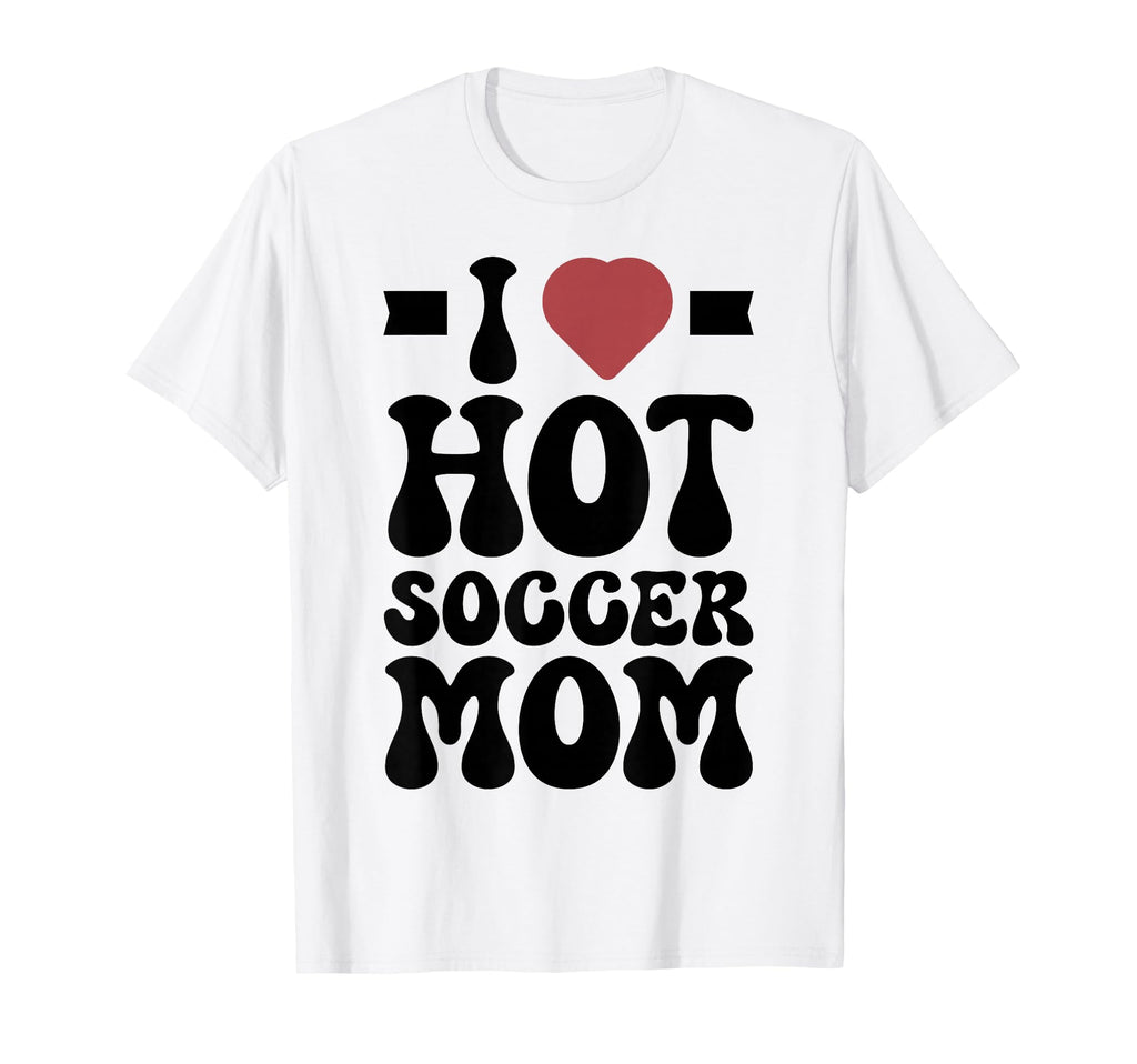 Soccer Mom T-Shirt - Novelty Apparel Men Women - T-Shirt, Sweatshirt, Hoodie