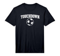 Touchdown Funny Football Soccer Sports T-Shirt - Trendy Graphic Unisex - T-Shirt, Sweatshirt, Hoodie