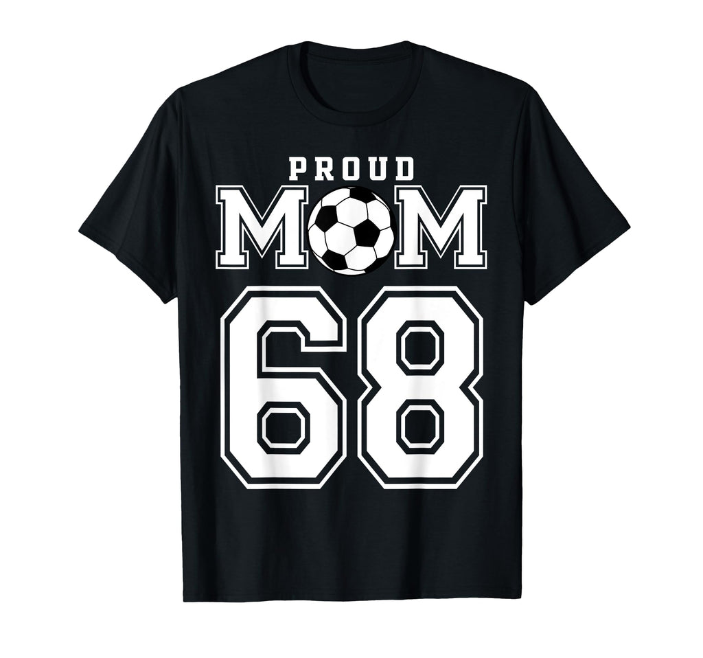 Number 68 Custom Proud Soccer Futbol T-Shirt - Aesthetic Graphic Unisex - T-Shirt, Sweatshirt, Hoodie