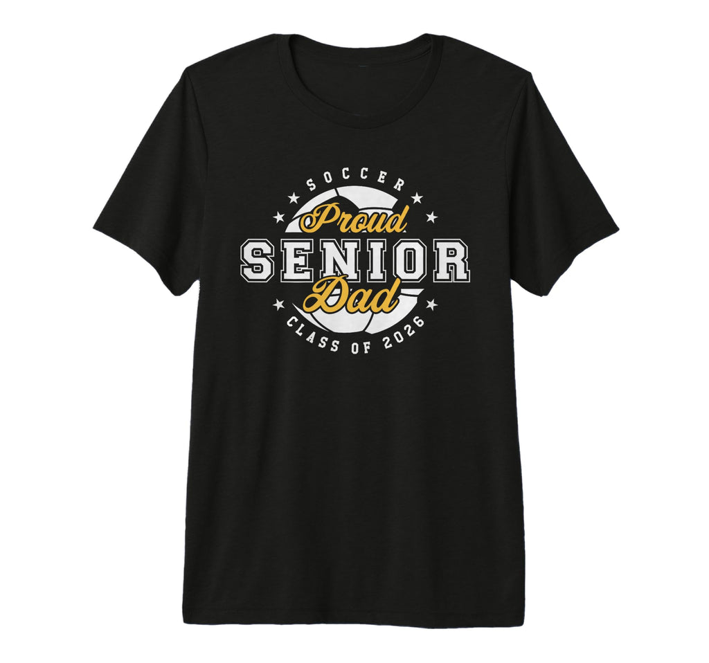 Proud Dad Soccer Player Senior Year T-Shirt - Fun Novelty Design Unisex - T-Shirt, Sweatshirt, Hoodie