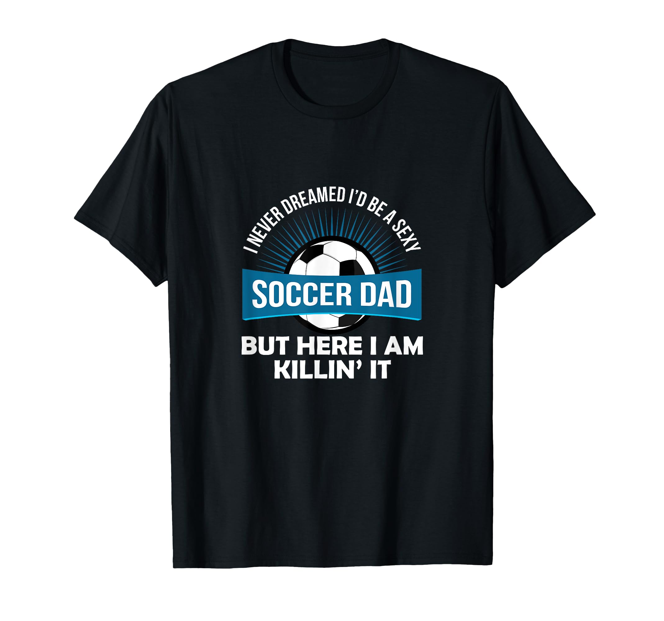 Funny Soccer Coach Dad Gift Fathers T-Shirt - Trendy Graphic for Adults - T-Shirt, Sweatshirt, Hoodie