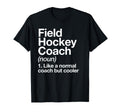 Field Hockey Coach Definition Funny T-Shirt - Minimalist Print Unisex - T-Shirt, Sweatshirt, Hoodie