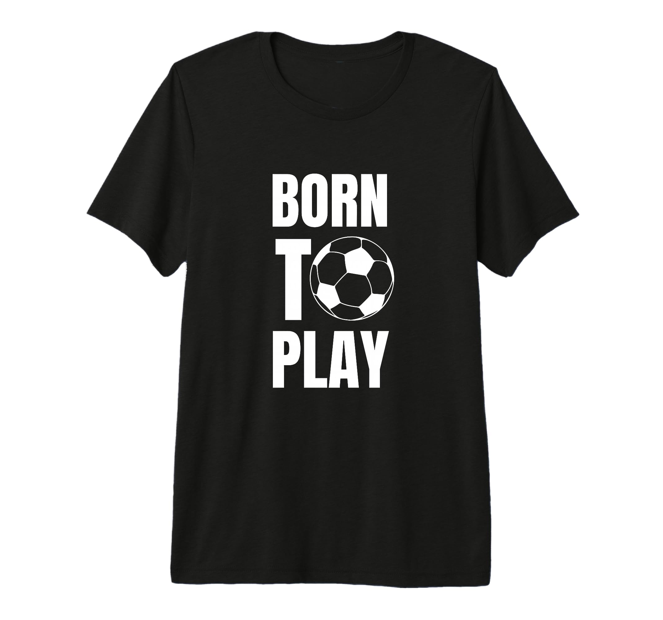 Soccer Players Born To Play Gameday Or T-Shirt - Unique Graphic Men Women - T-Shirt, Sweatshirt, Hoodie
