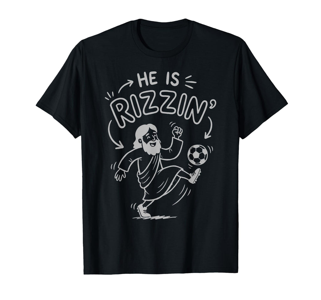 Funny Meme God Christian He Is Rizzin T-Shirt - Streetwear Style Men Women - T-Shirt, Sweatshirt, Hoodie
