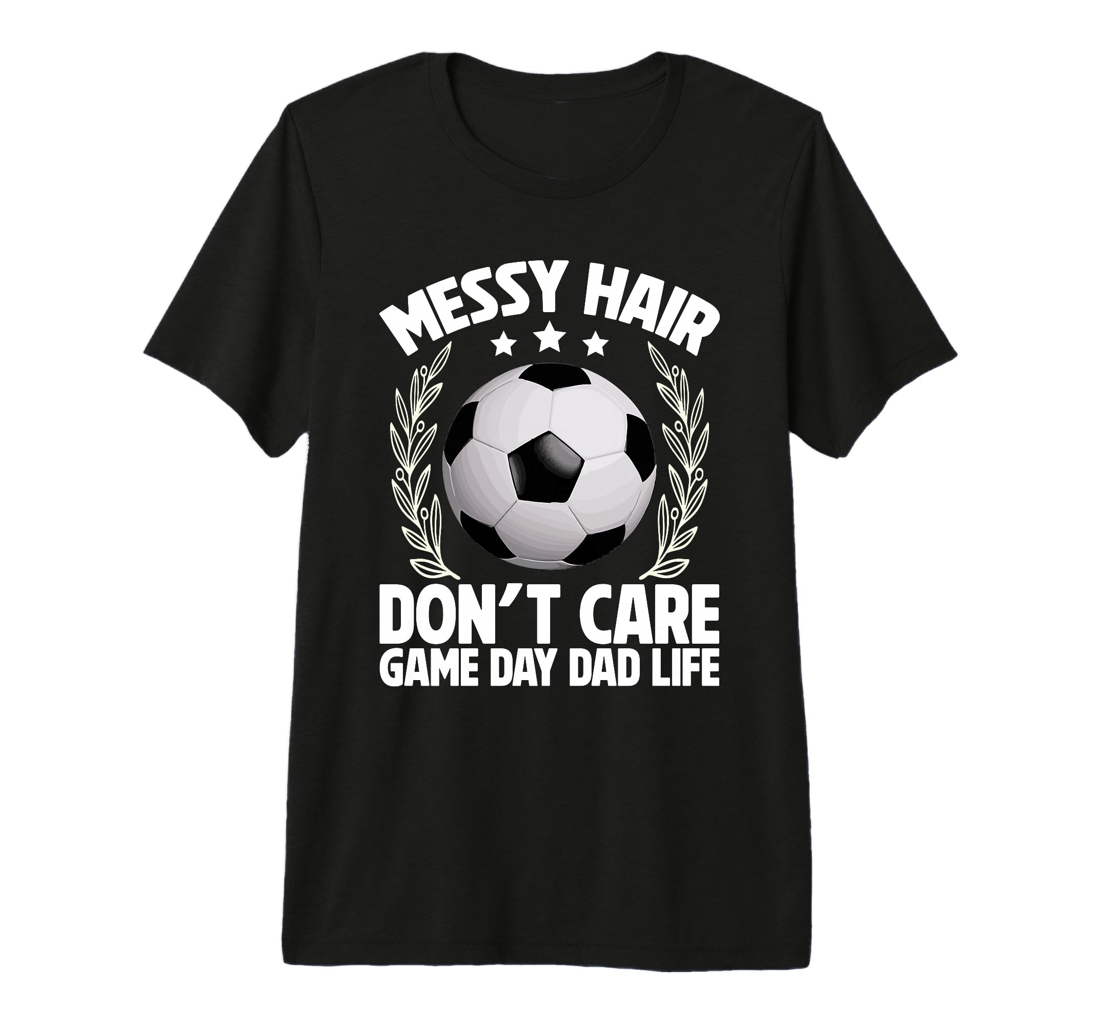 Messy Hair Dont Care Game Day Dad T-Shirt - Streetwear Style Men Women - T-Shirt, Sweatshirt, Hoodie