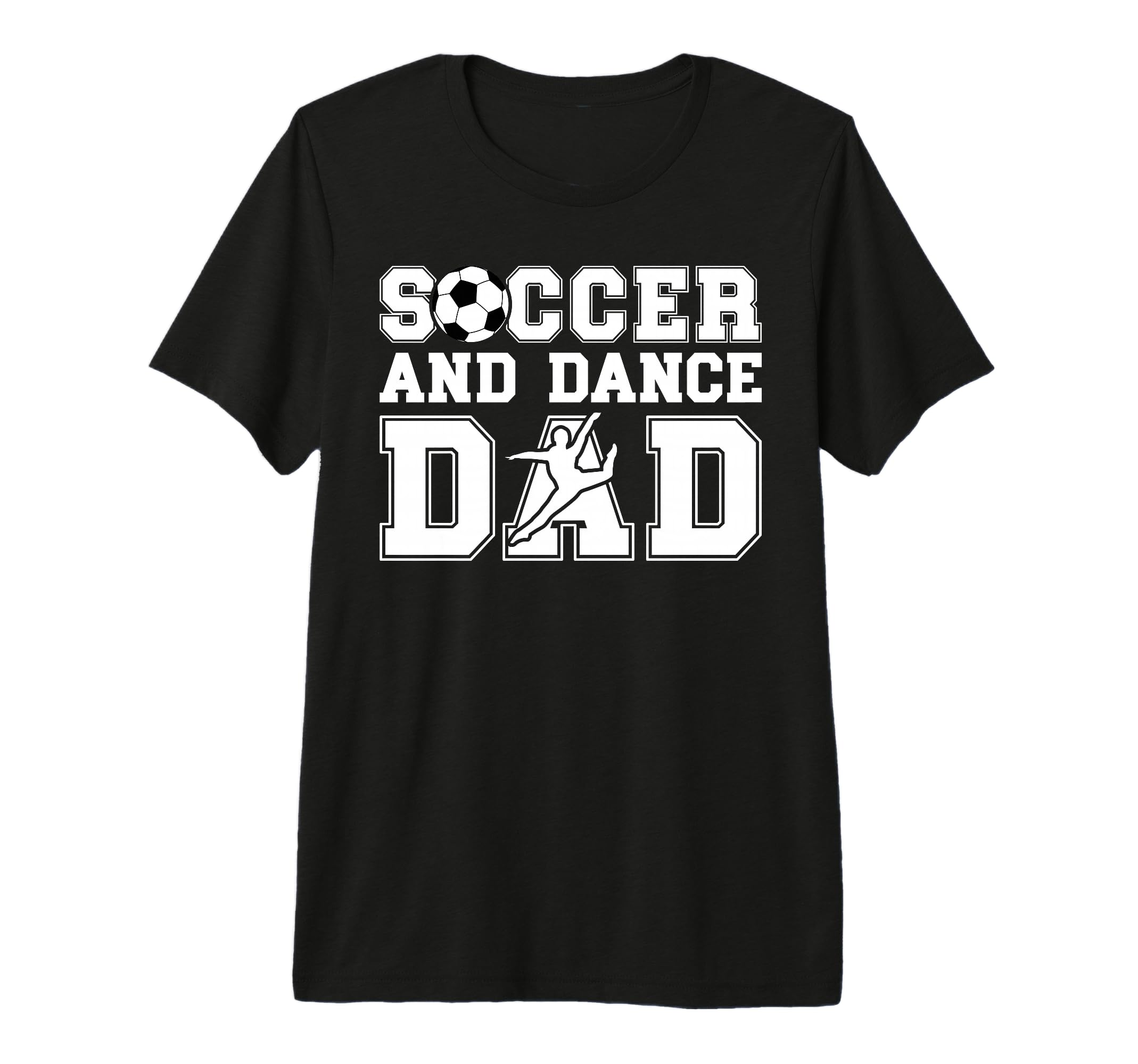 Mens Soccer And Dancing Dad T-Shirt - Casual Everyday Wear Men Women - T-Shirt, Sweatshirt, Hoodie