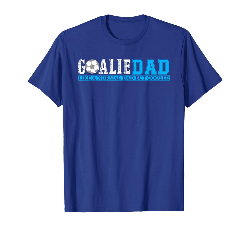 Goalie Dad Like Normal Dad But Cooler T-Shirt - Minimalist Print Unisex - T-Shirt, Sweatshirt, Hoodie