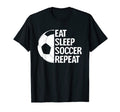 Eat Sleep Soccer Repeat Funny T-Shirt - Aesthetic Graphic for Adults - T-Shirt, Sweatshirt, Hoodie