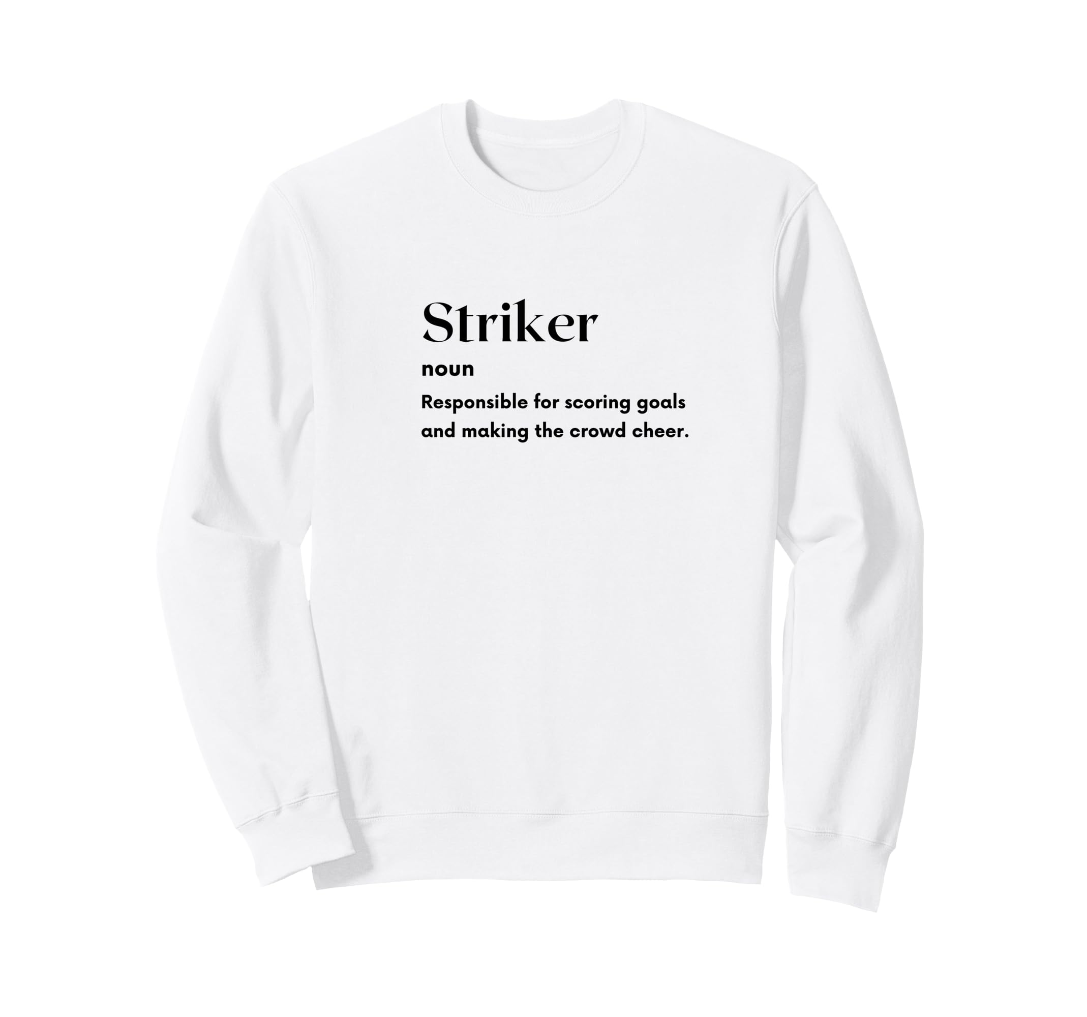 Funny Striker Definition Futbol Sweatshirt - Fun Novelty Design Men Women - T-Shirt, Sweatshirt, Hoodie