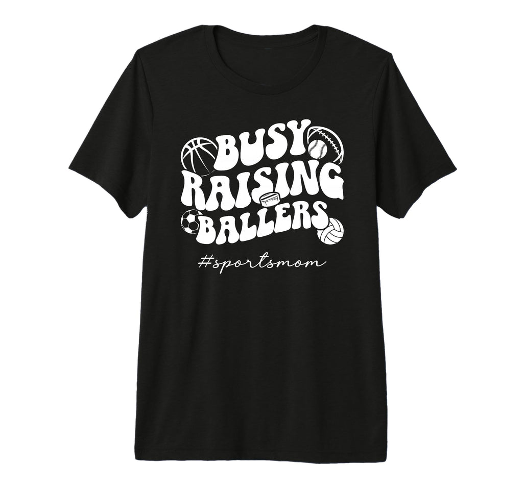 Busy Raising Ballers Sports Mom Sports T-Shirt - Trendy Graphic Men Women - T-Shirt, Sweatshirt, Hoodie