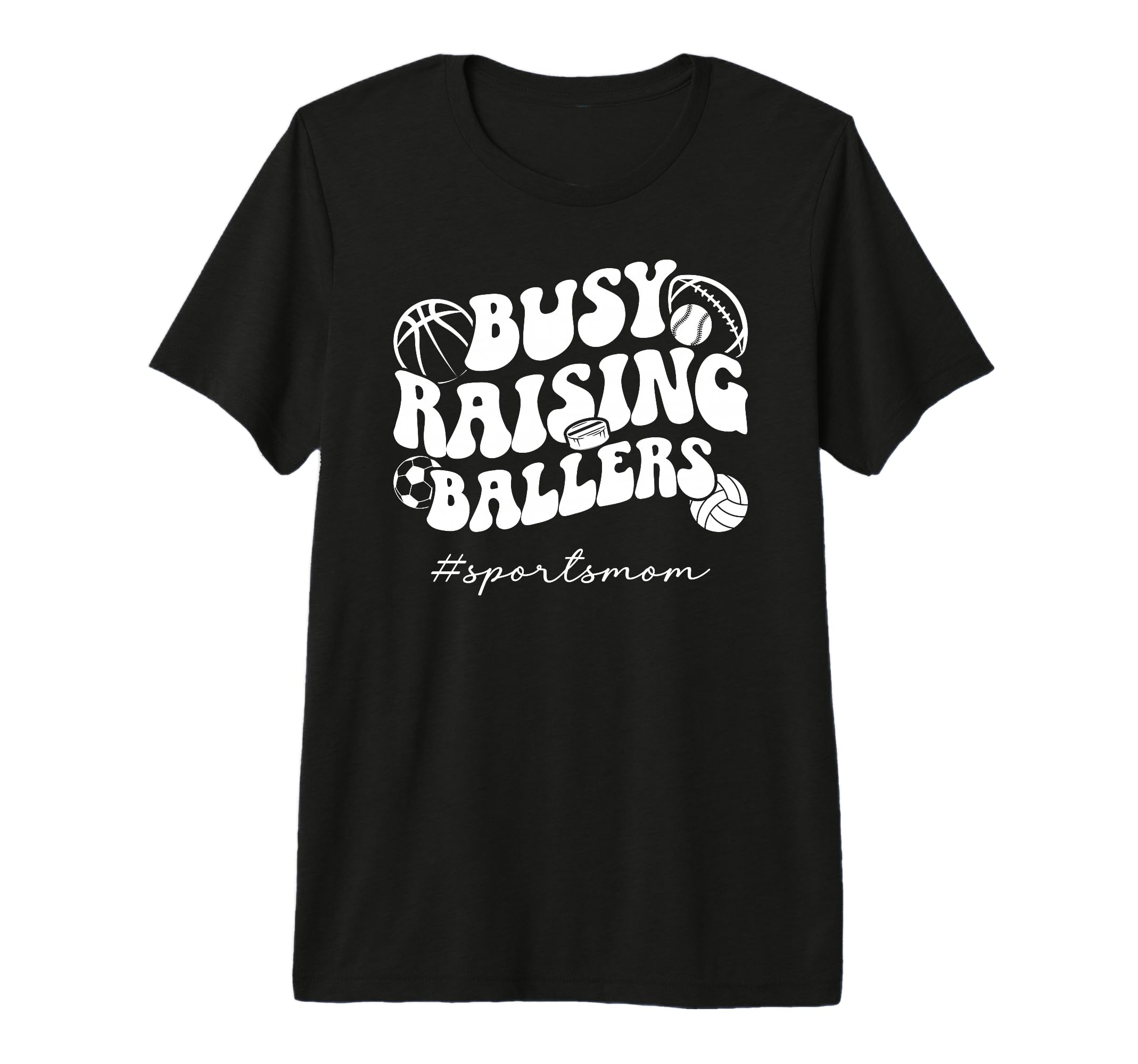 Busy Raising Ballers Sports Mom Sports T-Shirt - Trendy Graphic Men Women - T-Shirt, Sweatshirt, Hoodie