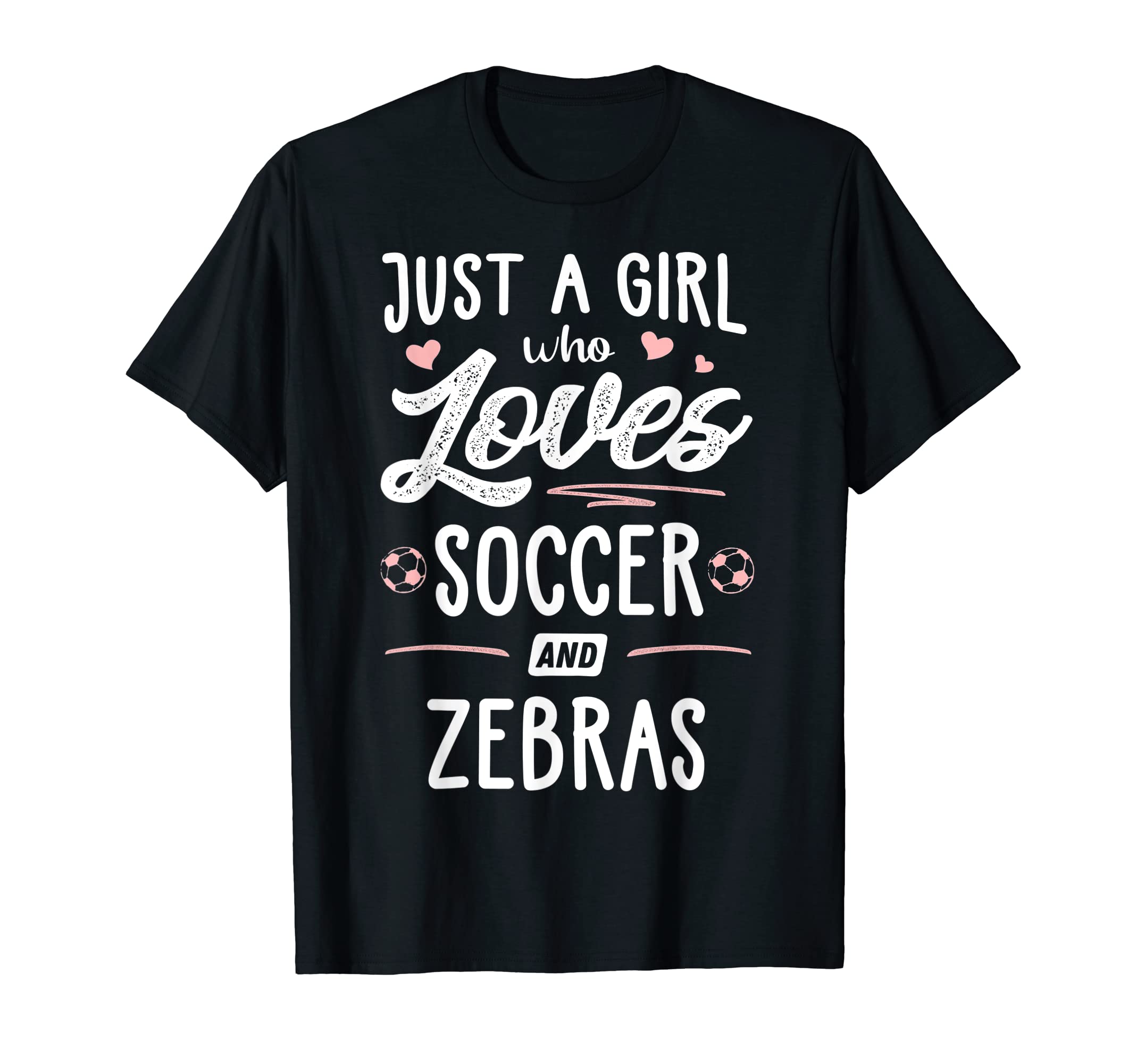 Just Who Loves Soccer And Zebras Gift T-Shirt - Unique Graphic for Adults - T-Shirt, Sweatshirt, Hoodie