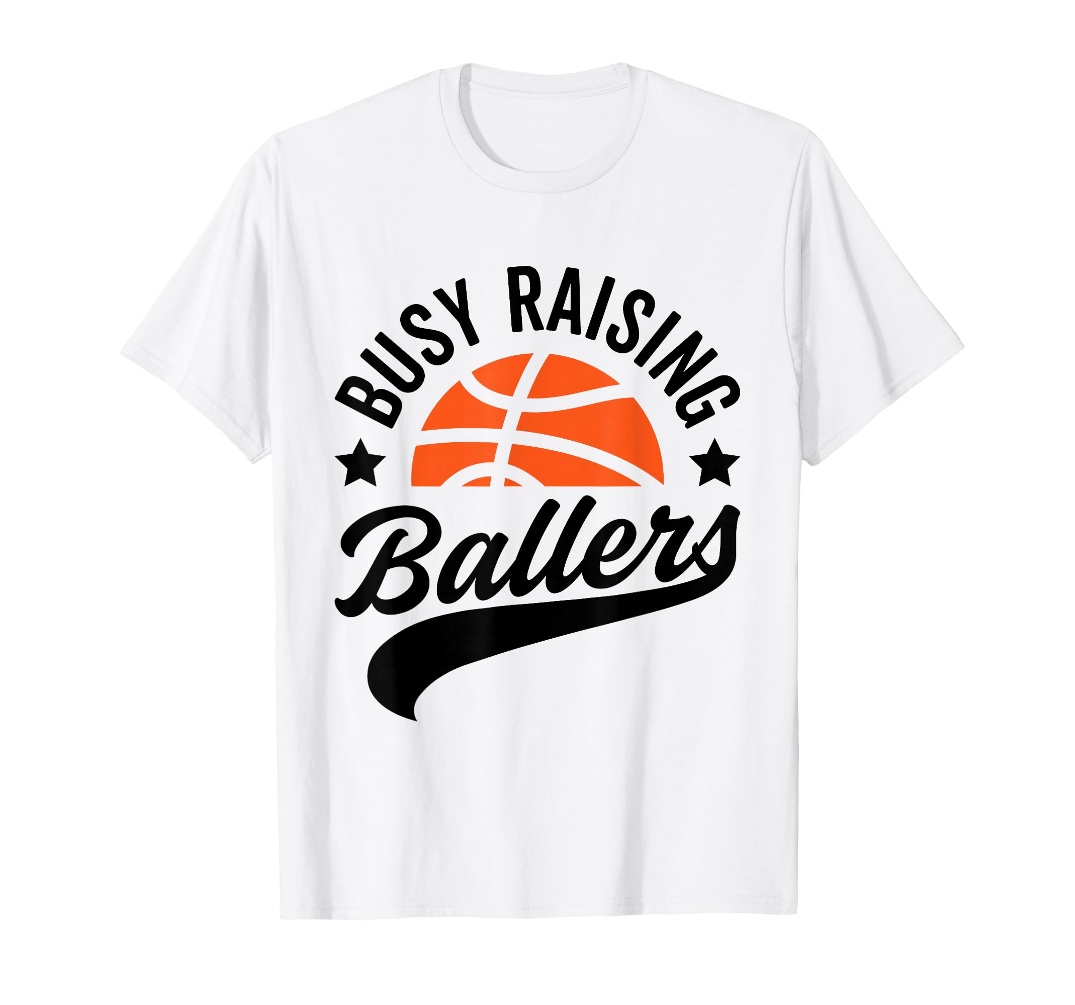 Busy Raising Ballers Basketball Cheer T-Shirt - Streetwear Style Men Women - T-Shirt, Sweatshirt, Hoodie