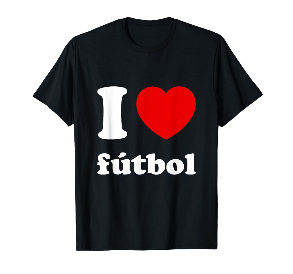 I Love Heart F Tbol Futbol Soccer T-Shirt - Unique Graphic Unisex - T-Shirt, Sweatshirt, Hoodie