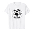 They Play I Coach You Cheer Soccer T-Shirt - Custom Art Print for Adults - T-Shirt, Sweatshirt, Hoodie