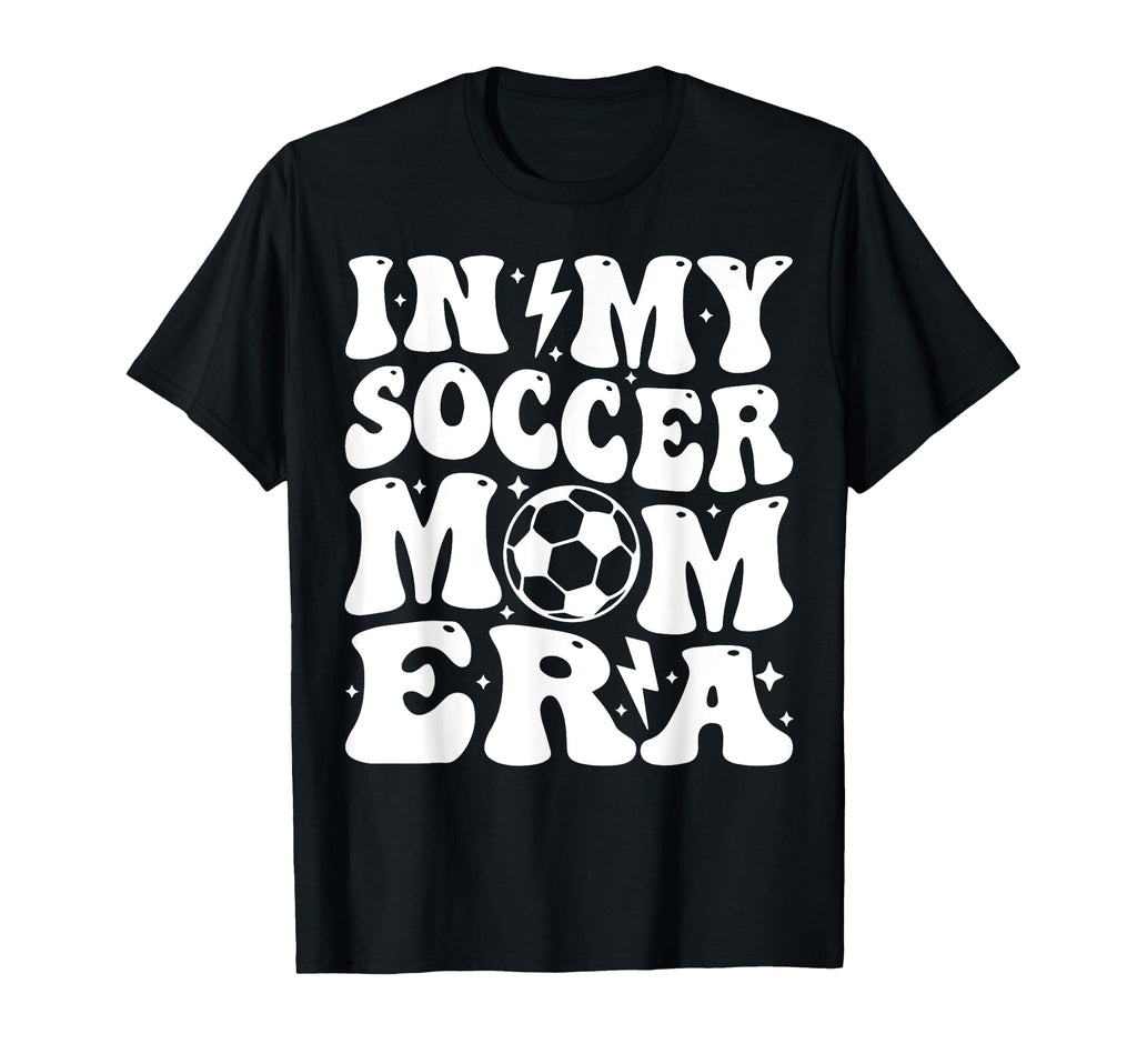 My Soccer Mom Era T Shir T Hoodie - Aesthetic Graphic for Adults - T-Shirt, Sweatshirt, Hoodie