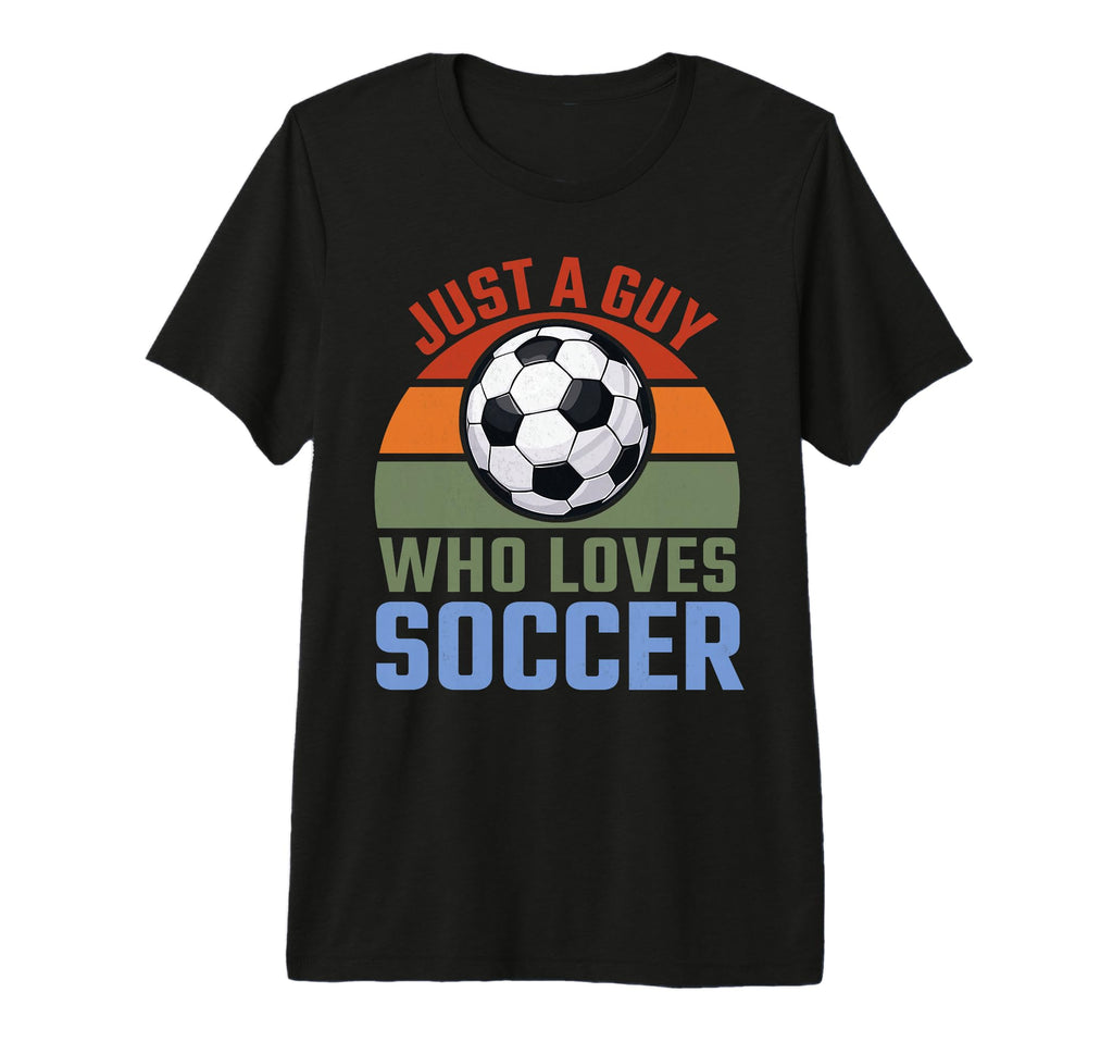 Just Guy Who Loves Soccer Soccer Player Tri T-Shirt - Graphic Print Unisex - T-Shirt, Sweatshirt, Hoodie
