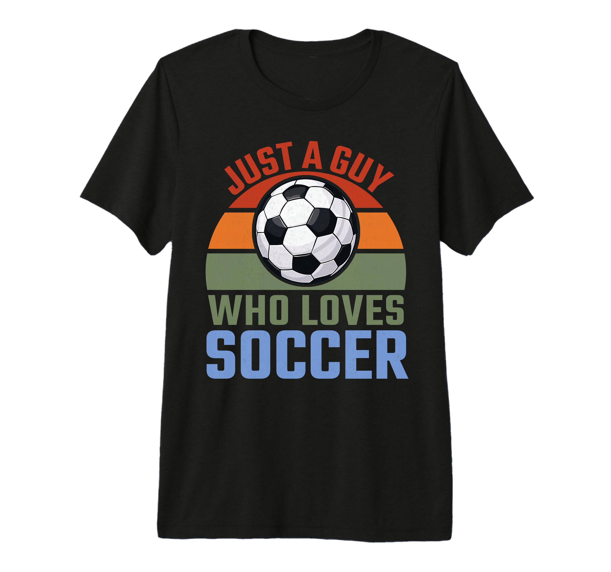 Just Guy Who Loves Soccer Soccer Player Tri T-Shirt - Graphic Print Unisex - T-Shirt, Sweatshirt, Hoodie