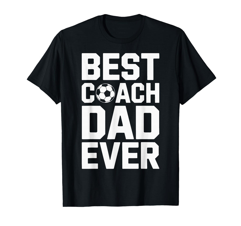 Best Coach Dad Ever Soccer Coaching T-Shirt - Trendy Graphic for Adults - T-Shirt, Sweatshirt, Hoodie