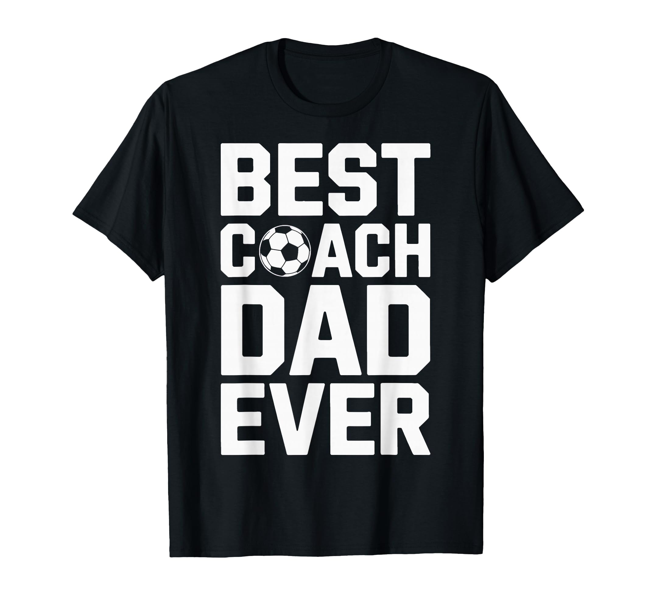 Best Coach Dad Ever Soccer Coaching T-Shirt - Trendy Graphic for Adults - T-Shirt, Sweatshirt, Hoodie