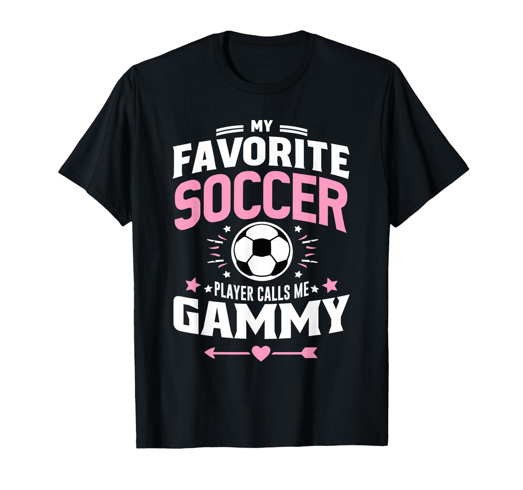 My Favorite Soccer Player Calls Me Gammy T-Shirt - Graphic Print Unisex - T-Shirt, Sweatshirt, Hoodie