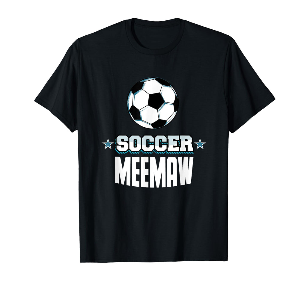 Soccer Meemaw Sports Grandma Games T-Shirt - Fun Novelty Design Unisex - T-Shirt, Sweatshirt, Hoodie