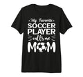 My Favorite Soccer Player Calls Me Mom T-Shirt - Aesthetic Graphic Unisex - T-Shirt, Sweatshirt, Hoodie