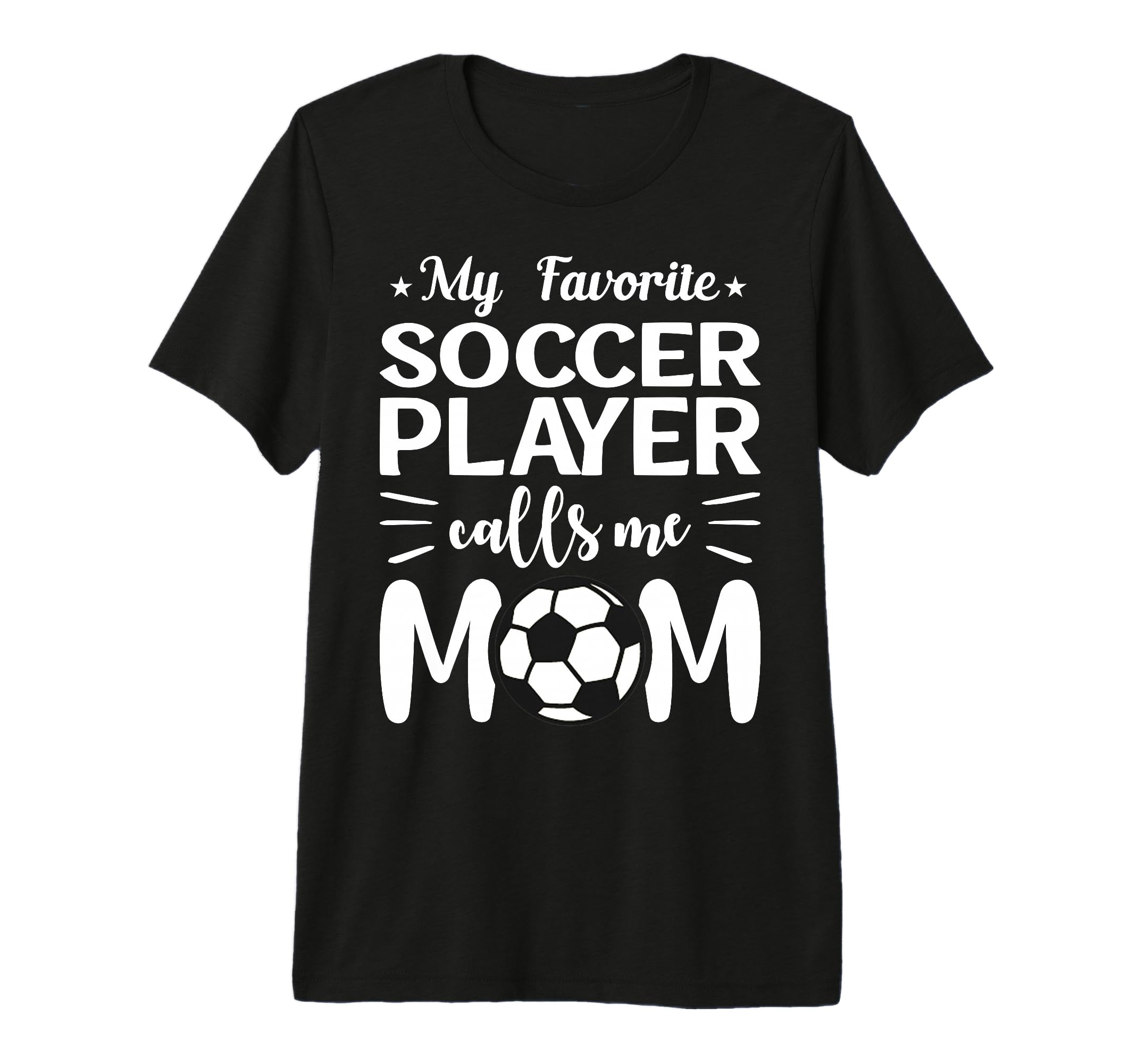My Favorite Soccer Player Calls Me Mom T-Shirt - Aesthetic Graphic Unisex - T-Shirt, Sweatshirt, Hoodie
