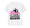 Soccer Is My Favorite Season T-Shirt - Minimalist Print Unisex - T-Shirt, Sweatshirt, Hoodie