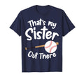 Thats My Sister Out There T Ball T-Shirt - Fun Novelty Design for Adults - T-Shirt, Sweatshirt, Hoodie