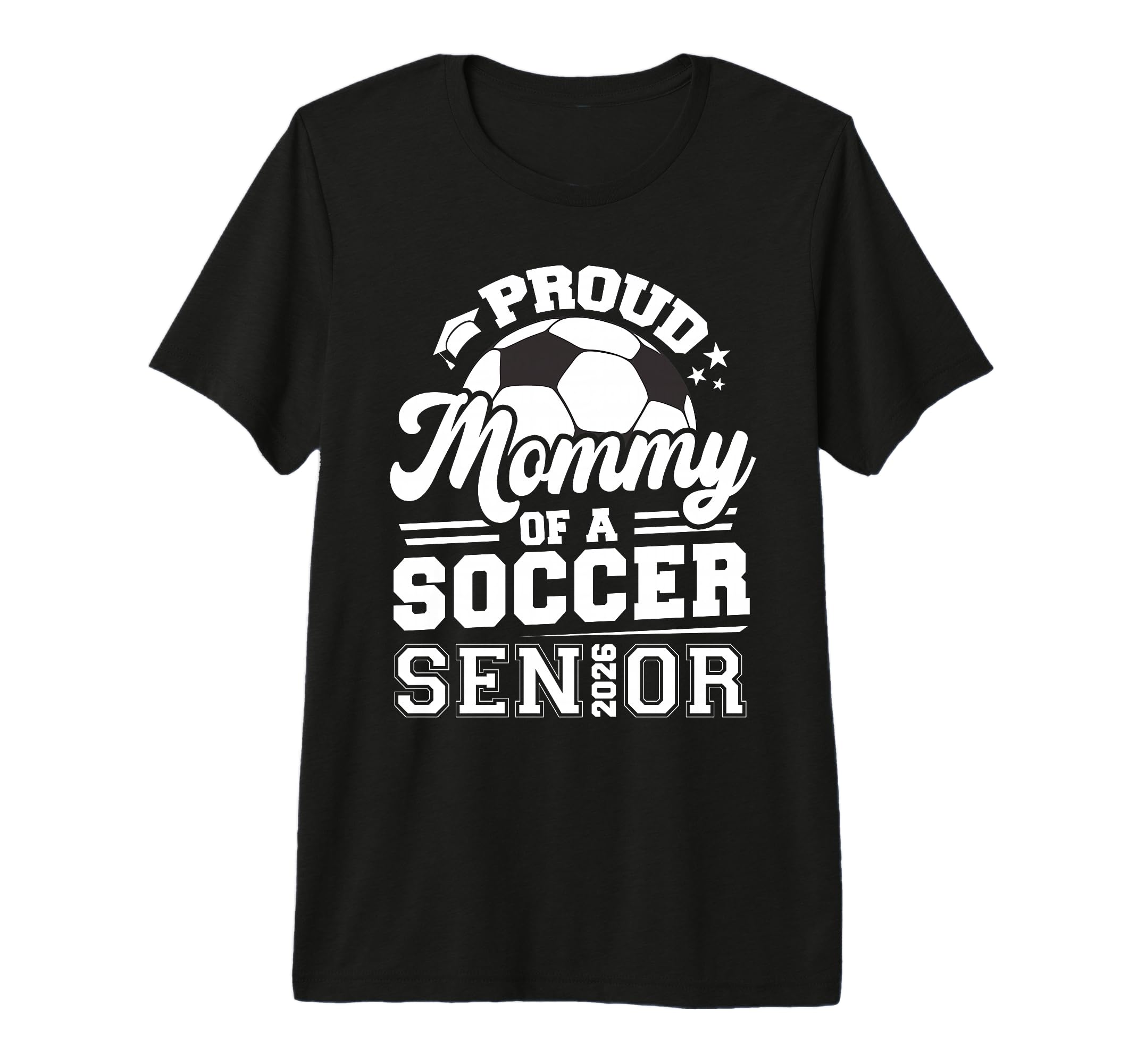 Proud Mommy Soccer Senior 2026 T-Shirt - Custom Art Print for Adults - T-Shirt, Sweatshirt, Hoodie