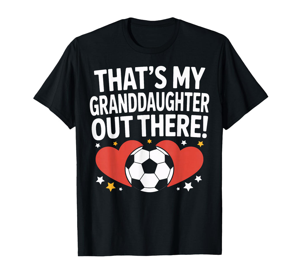 Soccer Granddaughter Out There Proud T-Shirt - Minimalist Print Men Women - T-Shirt, Sweatshirt, Hoodie