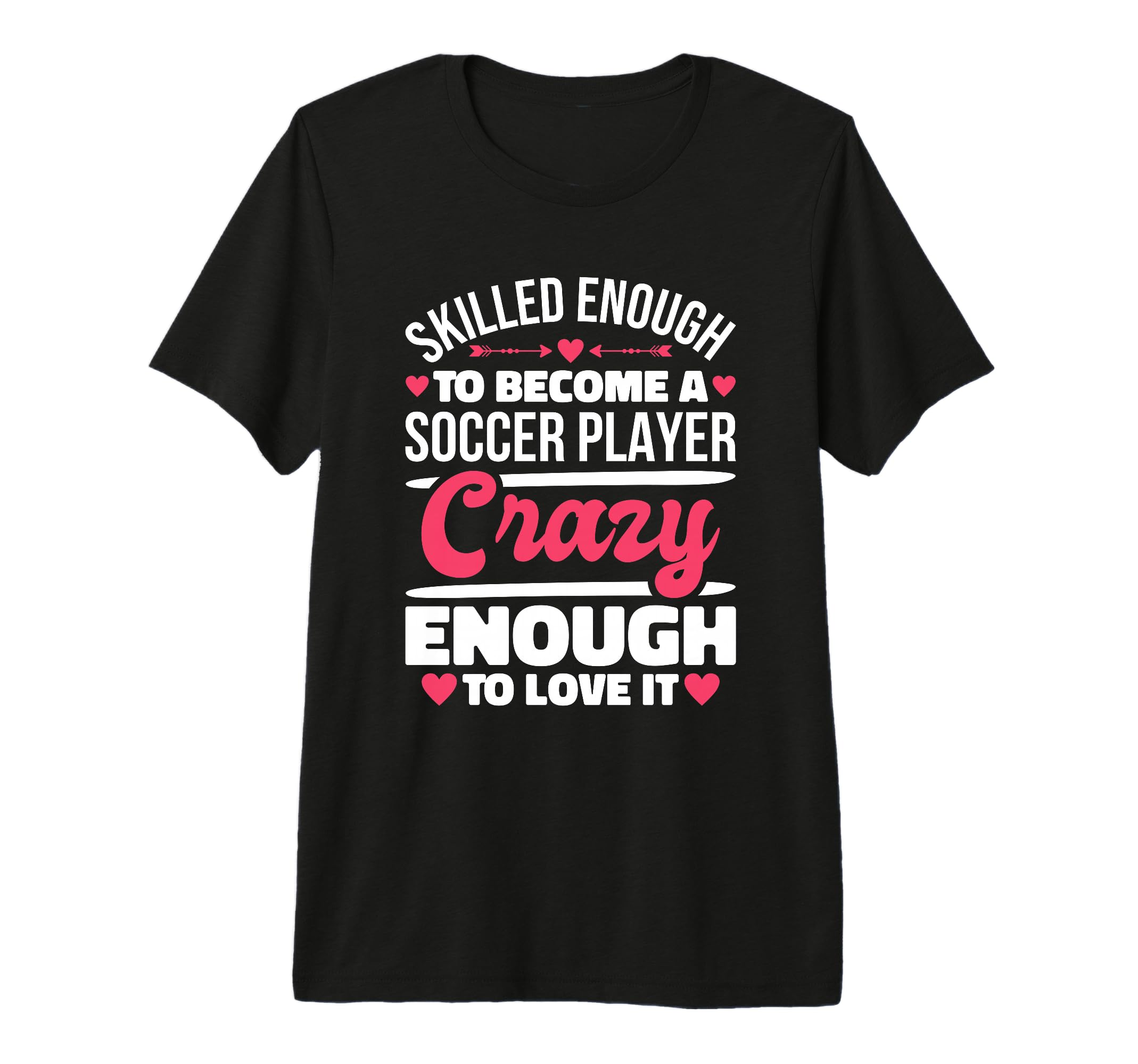 Skilled Enough Soccer Players T-Shirt - Custom Art Print for Adults - T-Shirt, Sweatshirt, Hoodie