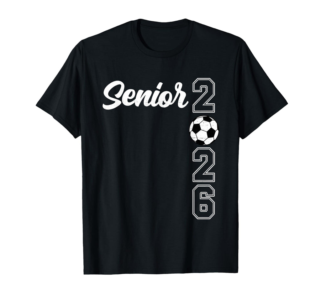 Class 2026 Soccer Senior 2026 T-Shirt - Casual Everyday Wear Men Women - T-Shirt, Sweatshirt, Hoodie