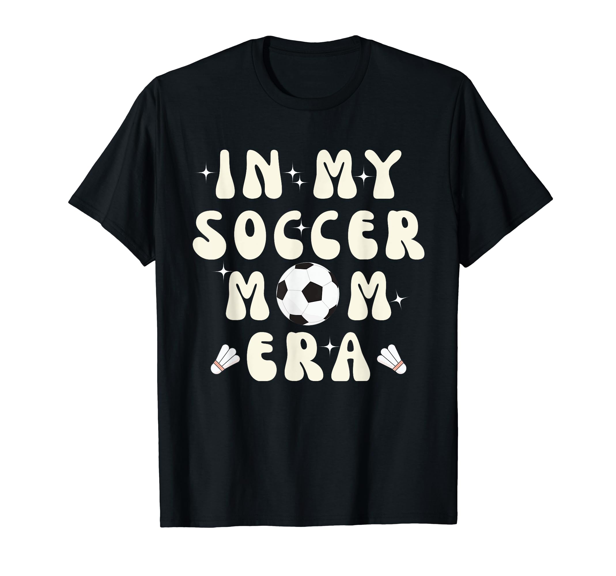 My Soccer Mom Era Soccer Shuttlecock T-Shirt - Novelty Apparel for Adults - T-Shirt, Sweatshirt, Hoodie