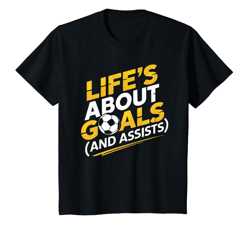Lifes About Goals Soccer Player Funny T-Shirt - Unique Graphic Men Women - T-Shirt, Sweatshirt, Hoodie