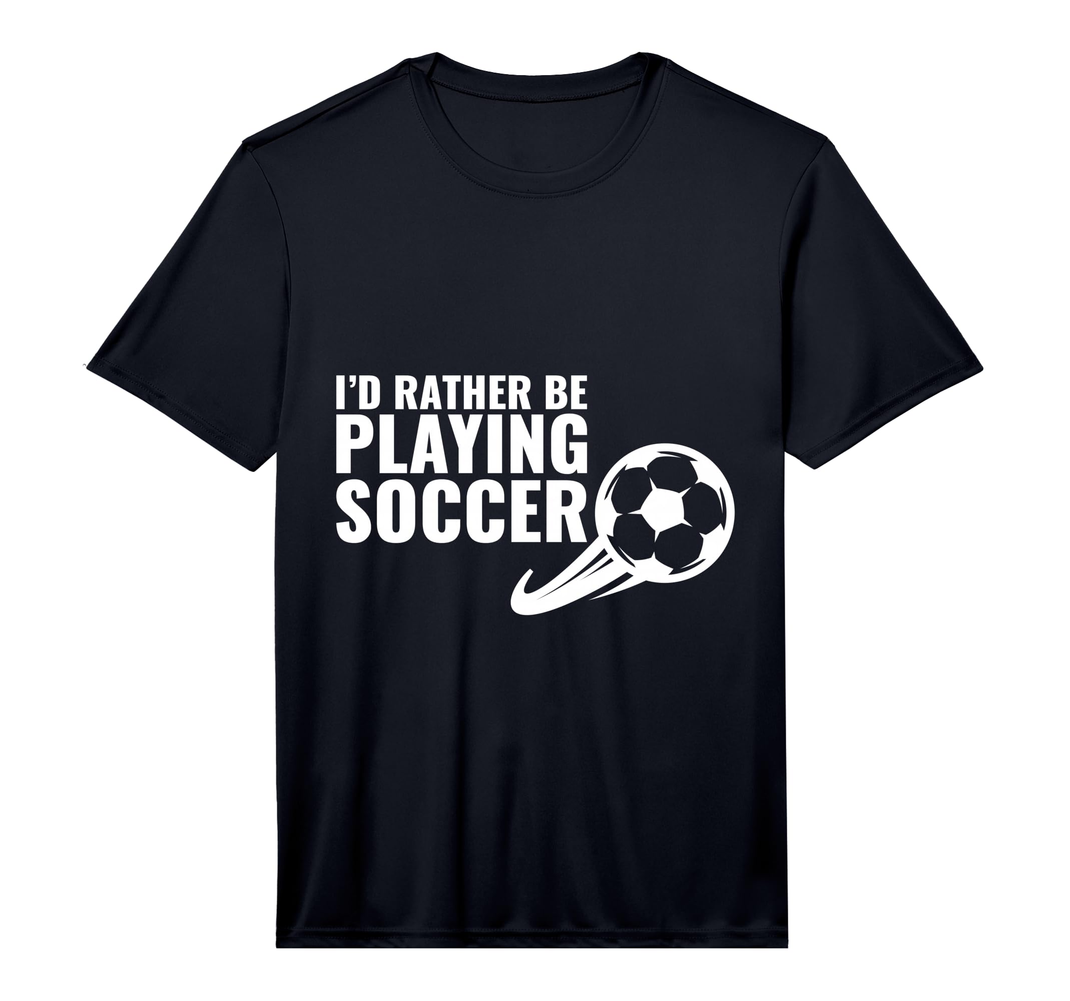 Soccer Gift I D Rather Be Playing T-Shirt - Fun Novelty Design for Adults - T-Shirt, Sweatshirt, Hoodie