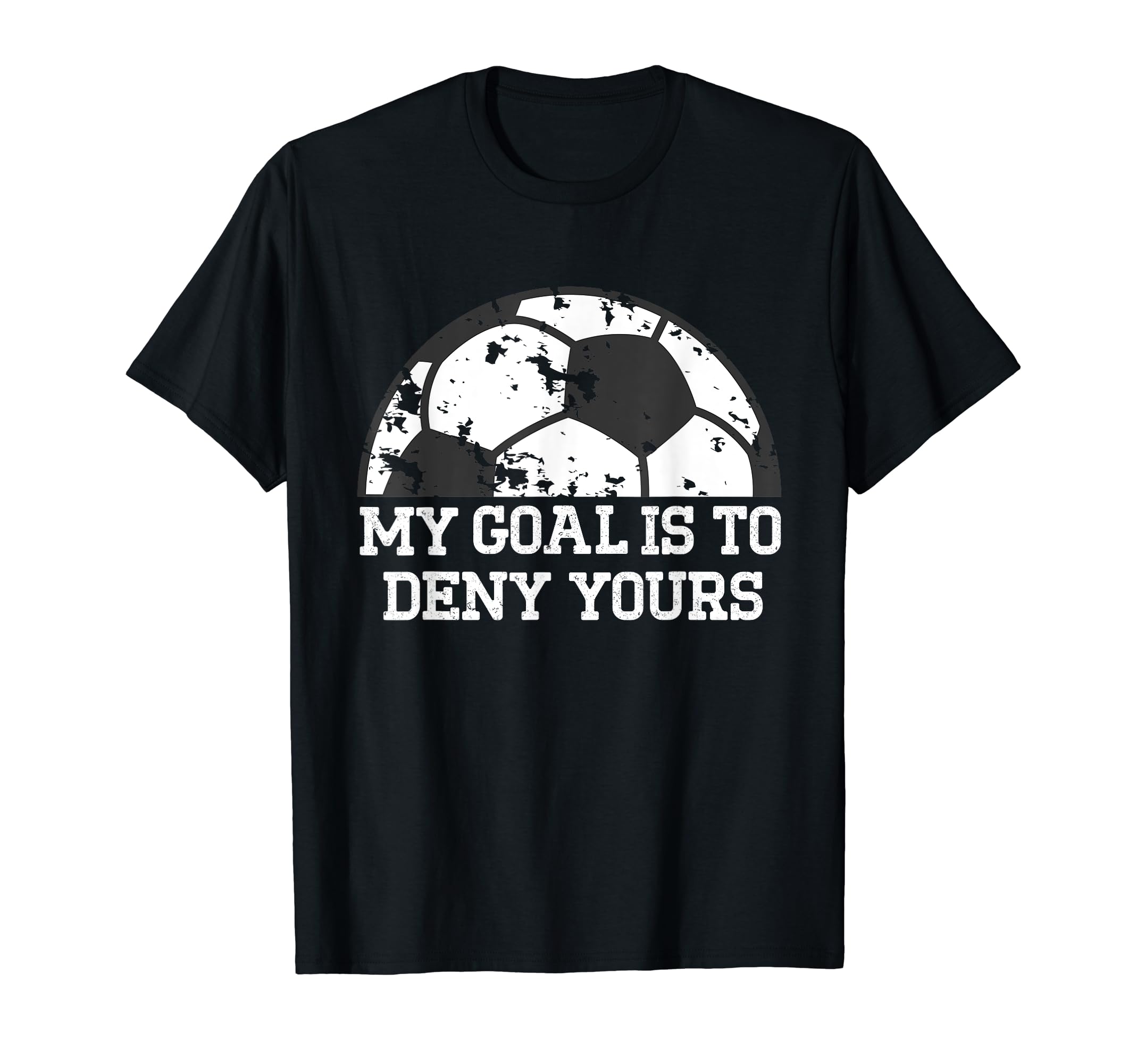 My Goal Is To Deny Yours Funny T-Shirt - Aesthetic Graphic for Adults - T-Shirt, Sweatshirt, Hoodie