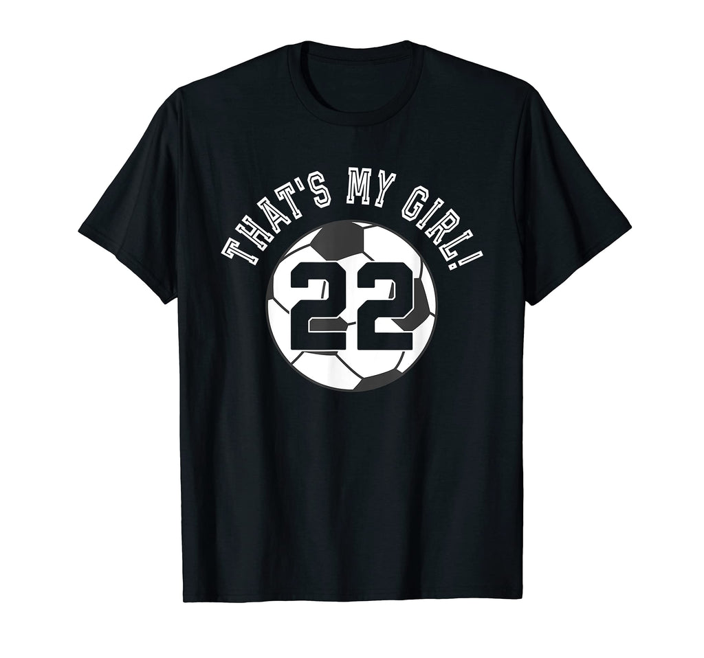 Thats My 22 Soccer Ball Player Mom Or T-Shirt - Minimalist Print Men Women - T-Shirt, Sweatshirt, Hoodie