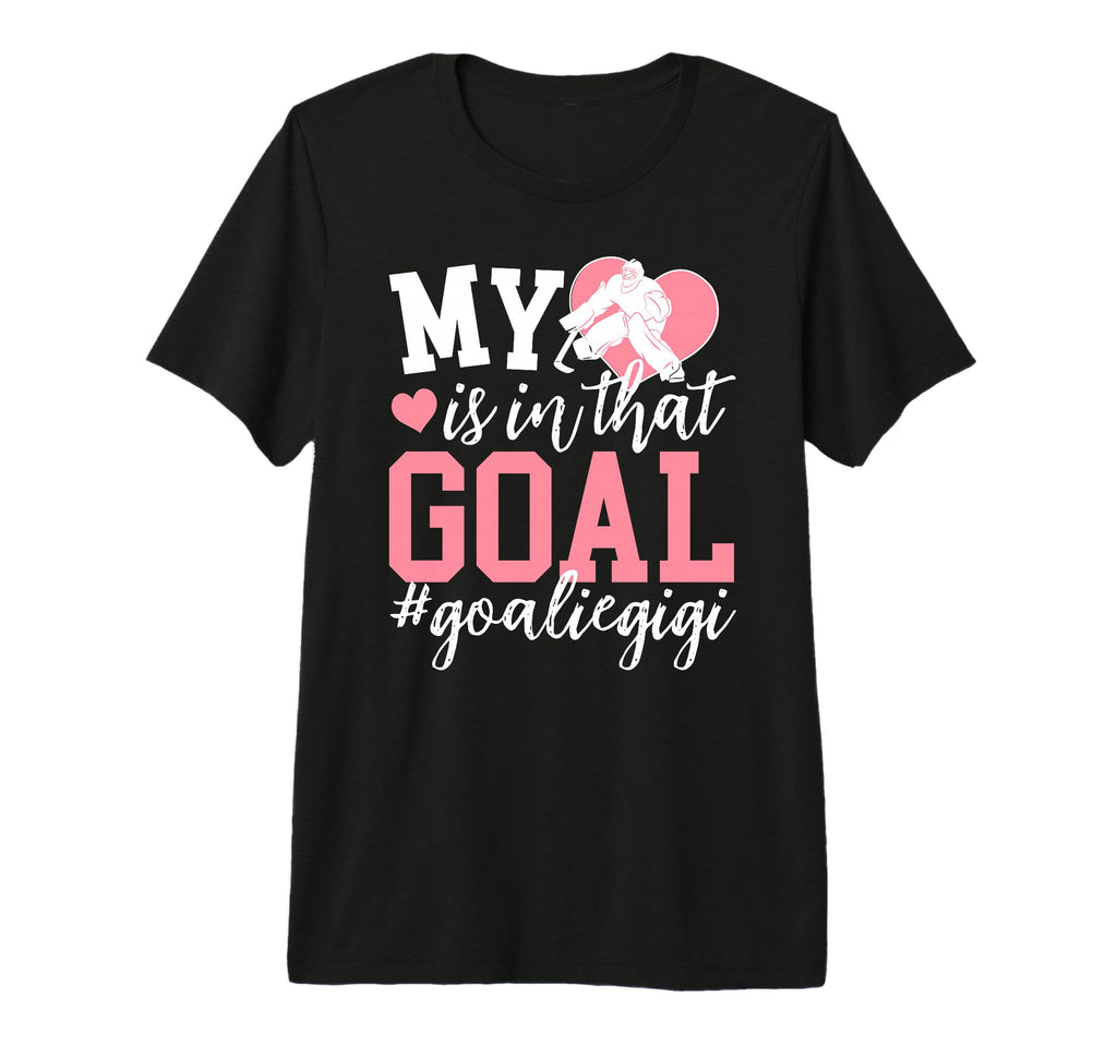 Proud Ice Hockey Goalie Gigi T-Shirt - Casual Everyday Wear Men Women - T-Shirt, Sweatshirt, Hoodie