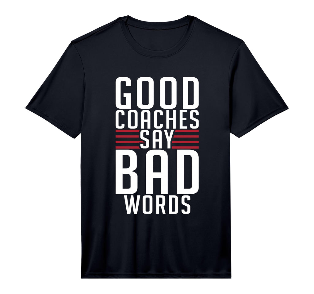 Mens Good Coaches Say Bad Words T-Shirt - Aesthetic Graphic for Adults - T-Shirt, Sweatshirt, Hoodie