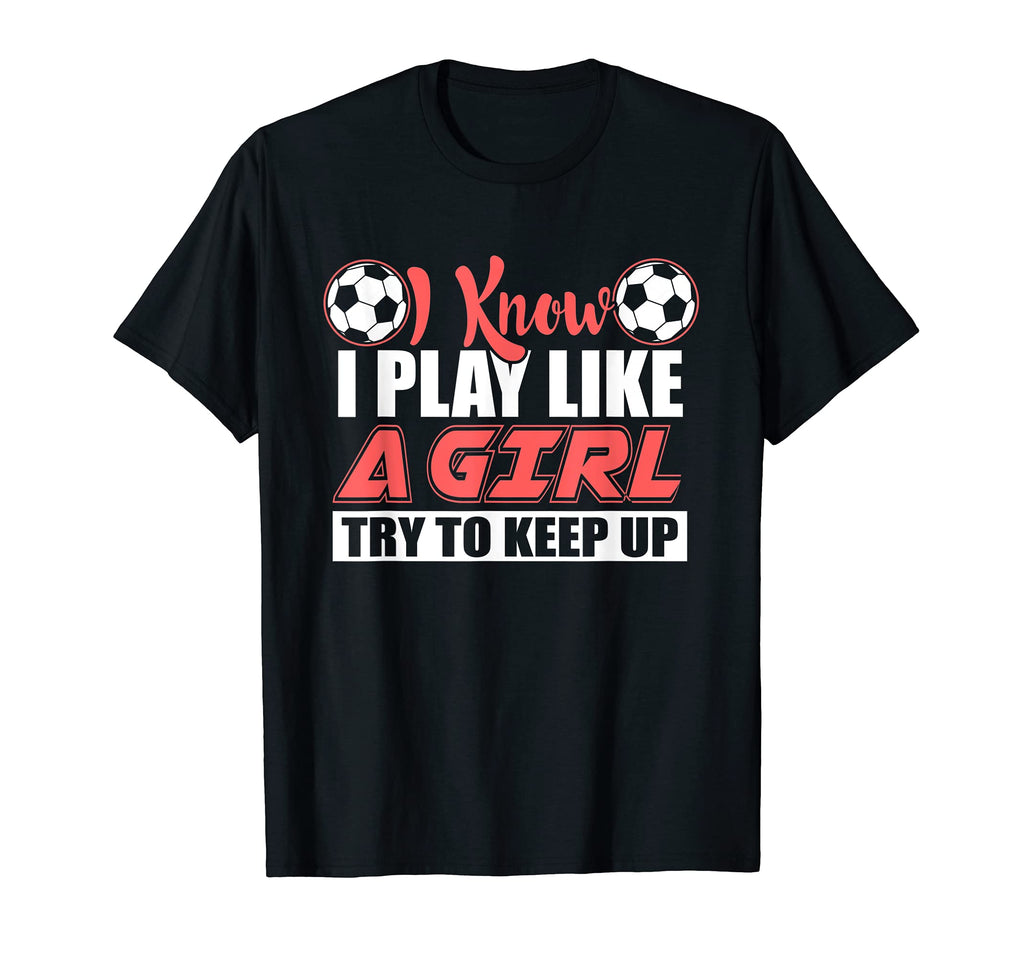 Try To Keep Up I Know I Play Like T-Shirt - Fun Novelty Design for Adults - T-Shirt, Sweatshirt, Hoodie