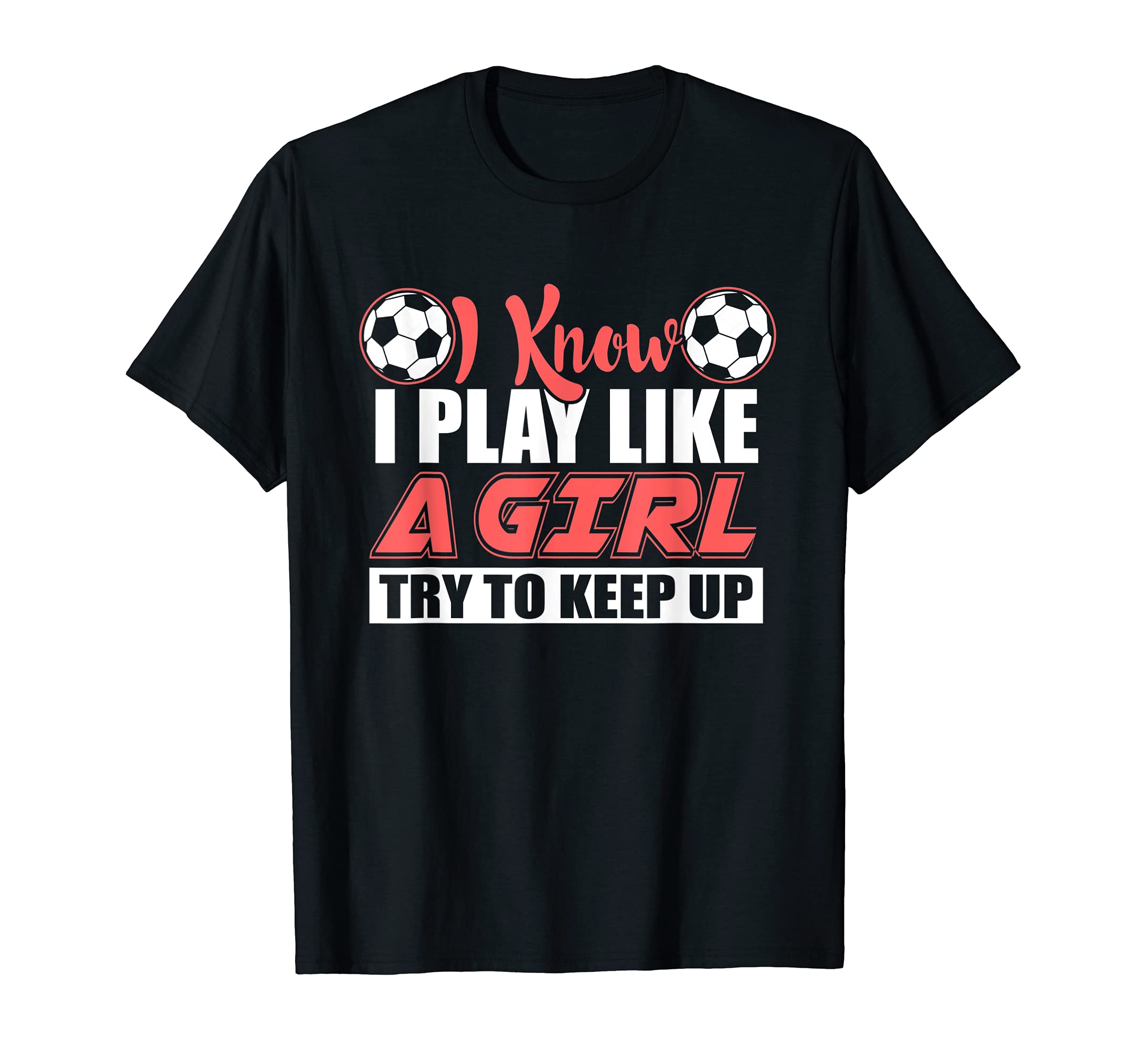 Try To Keep Up I Know I Play Like T-Shirt - Fun Novelty Design for Adults - T-Shirt, Sweatshirt, Hoodie