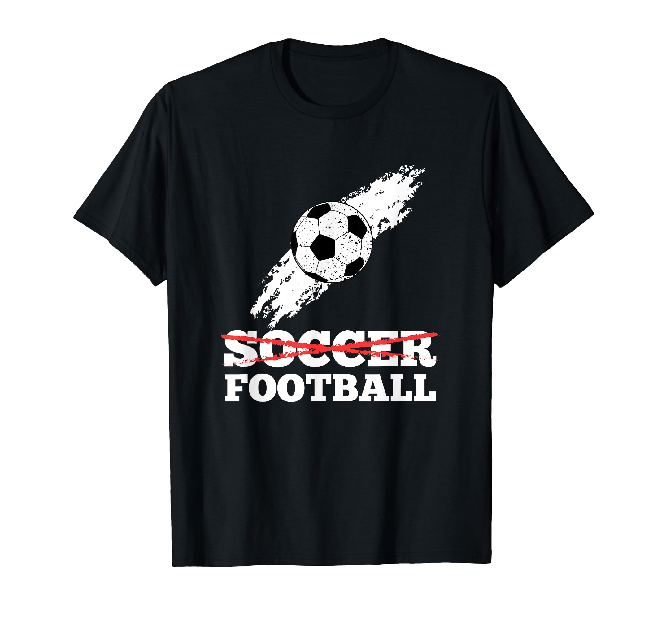Its Football Not Soccer Distressed Ball T-Shirt - Novelty Apparel Unisex - T-Shirt, Sweatshirt, Hoodie