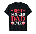 Best Soccer Dad Ever Soccer Dad T-Shirt - Graphic Print Unisex - T-Shirt, Sweatshirt, Hoodie